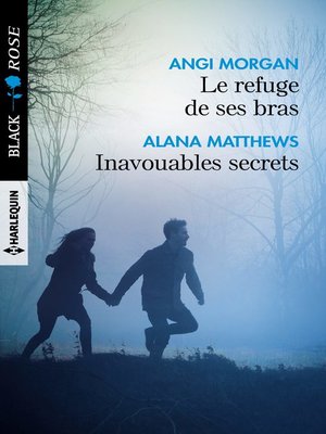 cover image of Le refuge de ses bras--Inavouables secrets